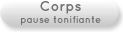 Corps pause tonifiante